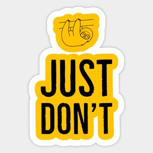 Just Don't Sticker